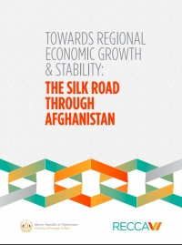 TOWARDS REGIONAL ECONOMIC GROWTH &amp; STABILITY: THE SILK ROAD THROUGH AFGHANISTAN